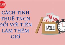 Cách Tính Tiền Thuế Đài Loan 2022 Mới Nhất