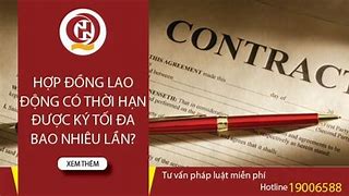 Hợp Đồng Lao Động Có Thời Hạn Chỉ Được Ký Tối Đa 2 Lần