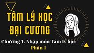 Tâm Lý Học Đại Cương Có Khó Không