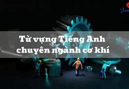 Từ Cơ Khí Nghĩa Là Gì Tiếng Anh Nói Thế Nào